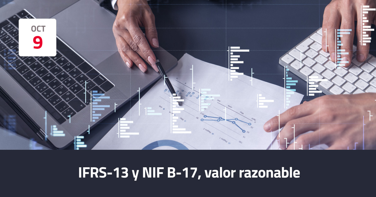 IFRS-13 y NIF B-17, valor razonable