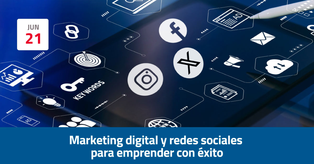 Marketing digital y redes sociales para emprender con éxito
