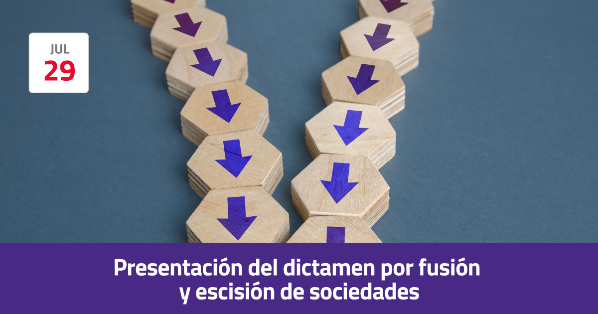 Presentación del dictamen por fusión y escisión de sociedades