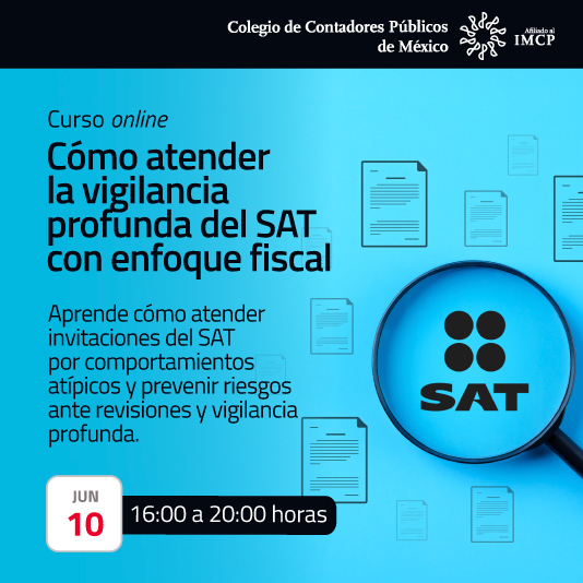 Cómo atender la vigilancia profunda del SAT con enfoque fiscal