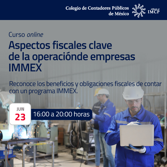 Aspectos fiscales clave de la operación de empresas IMMEX