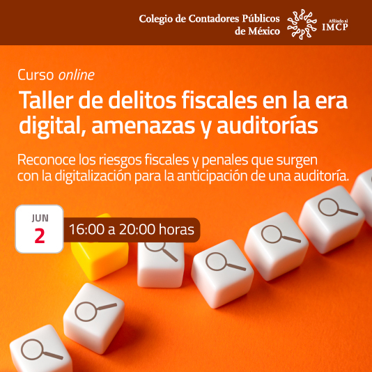 Taller de delitos fiscales en la era digital, amenazas y auditorías